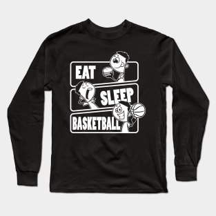 Eat Sleep Basketball - Basketball players gift graphic Long Sleeve T-Shirt